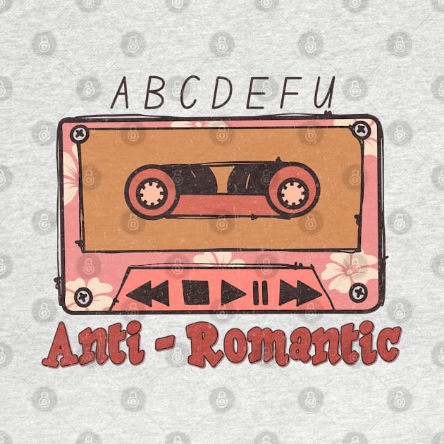 ABCDEFU Anti Romantic by MZeeDesigns